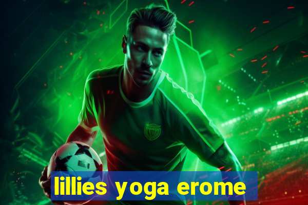 lillies yoga erome